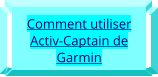 Comment utiliser  Activ-Captain de Garmin
