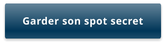 Garder son spot secret
