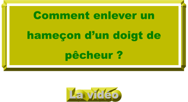Comment enlever un hameçon d’un doigt de pêcheur ? La vidéo