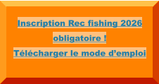 Inscription Rec fishing 2026 obligatoire !  Télécharger le mode d’emploi