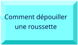 Comment dépouiller  une roussette