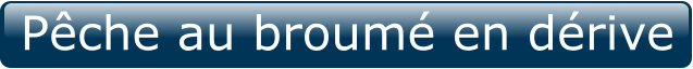 Pêche au broumé en dérive